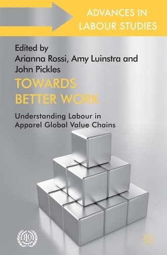 Towards Better Work Understanding Labour in Apparel Global Value Chains