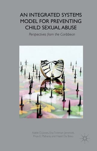 An Integrated Systems Model for Preventing Child Sexual Abuse Perspectives from Latin America and the Caribbean