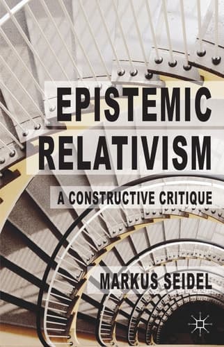 Epistemic Relativism A Constructive Critique