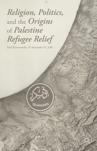 Religion, Politics, and the Origins of Palestine Refugee Relief