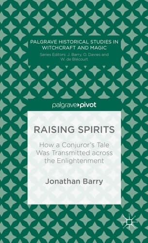 Raising Spirits How a Conjuror’s Tale Was Transmitted across the Enlightenment