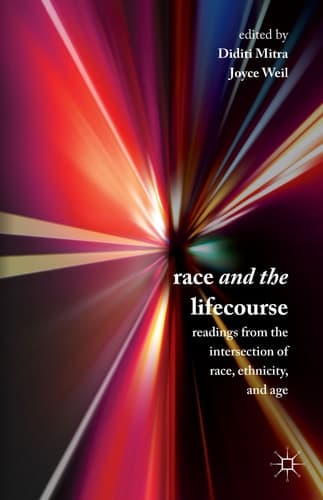 Race and the Lifecourse Readings from the Intersection of Race, Ethnicity, and Age