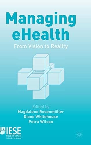 Managing eHealth From Vision to Reality