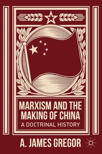 Marxism and the Making of China A Doctrinal History