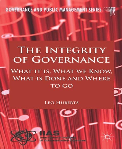 The Integrity of Governance What it is, What we Know, What is Done and Where to go