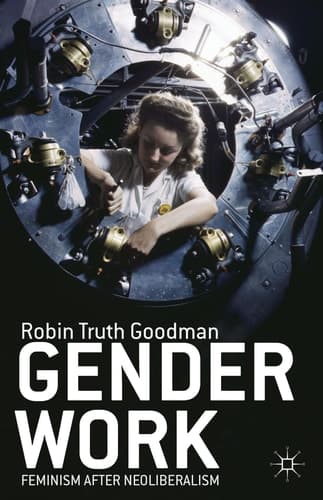 Gender Work Feminism after Neoliberalism