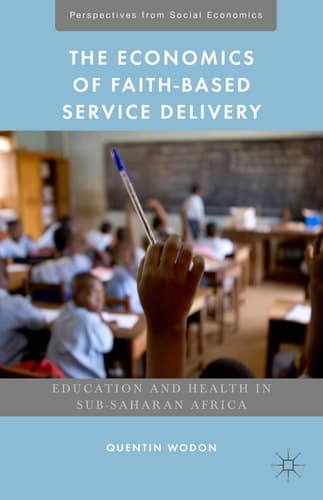 The Economics of Faith-Based Service Delivery Education and Health in Sub-Saharan Africa