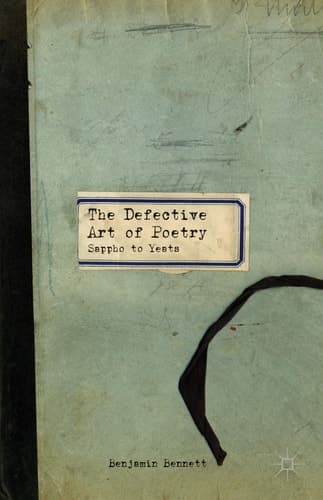 The Defective Art of Poetry Sappho to Yeats