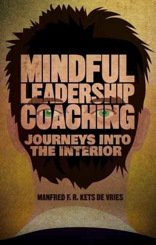 Mindful Leadership Coaching Journeys into the Interior