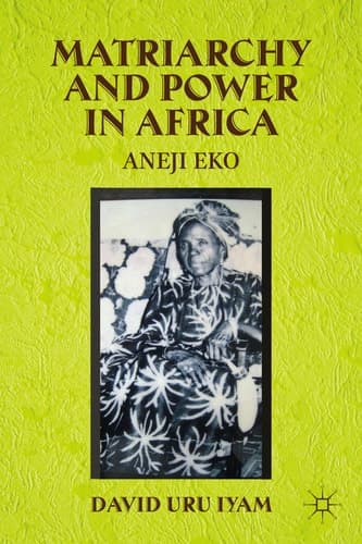 Matriarchy and Power in Africa Aneji Eko