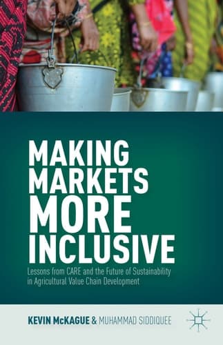 Making Markets More Inclusive Lessons from CARE and the Future of Sustainability in Agricultural Value Chain Development