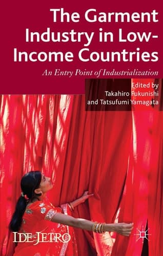 The Garment Industry in Low-Income Countries An Entry Point of Industrialization