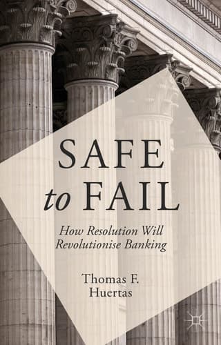 Safe to Fail How Resolution Will Revolutionise Banking