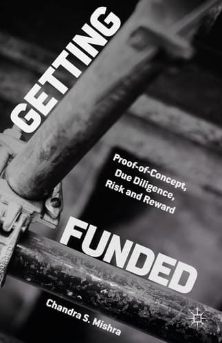 Getting Funded Proof-of-Concept, Due Diligence, Risk and Reward