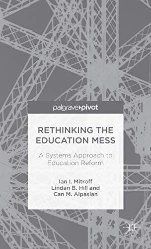 Rethinking the Education Mess: A Systems Approach to Education Reform