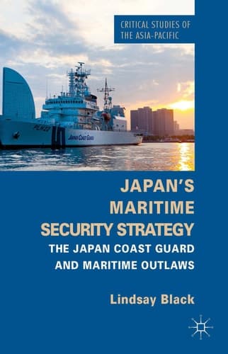 Japan's Maritime Security Strategy The Japan Coast Guard and Maritime Outlaws