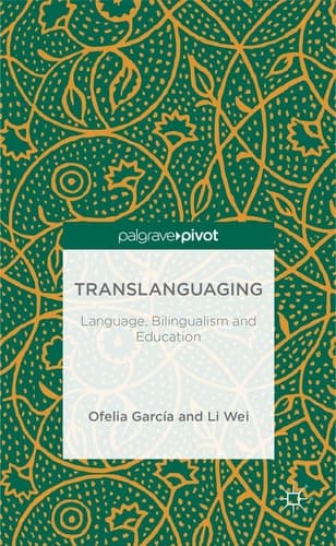 Translanguaging Language, Bilingualism and Education