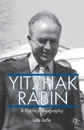 Yitzhak Rabin A Political Biography