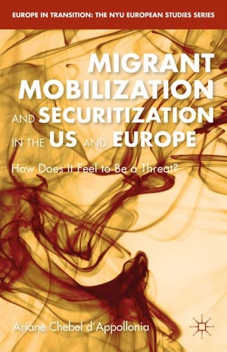Migrant Mobilization and Securitization in the US and Europe How Does It Feel to Be a Threat?