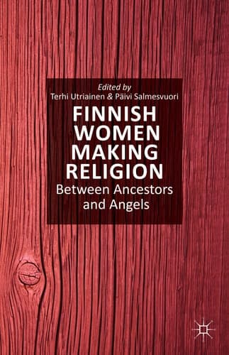 Finnish Women Making Religion Between Ancestors and Angels
