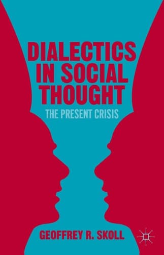 Dialectics in Social Thought The Present Crisis
