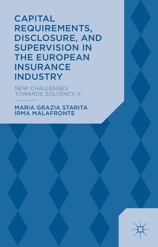 Capital Requirements, Disclosure, and Supervision in the European Insurance Industry New Challenges towards Solvency II