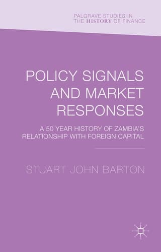 Policy Signals and Market Responses A 50 Year History of Zambia's Relationship with Foreign Capital