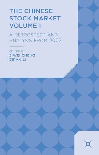 The Chinese Stock Market Volume I A Retrospect and Analysis from 2002
