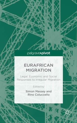 Eurafrican Migration Legal, Economic and Social Responses to Irregular Migration