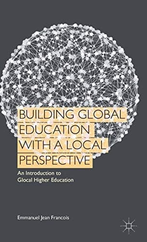 Building Global Education with a Local Perspective An Introduction to Glocal Higher Education