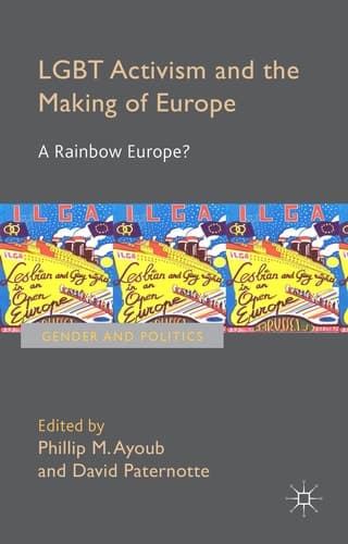 LGBT Activism and the Making of Europe A Rainbow Europe?