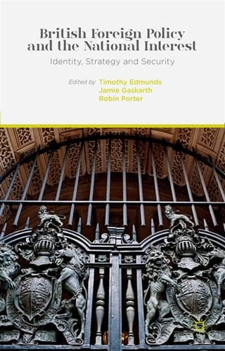 British Foreign Policy and the National Interest Identity, Strategy and Security