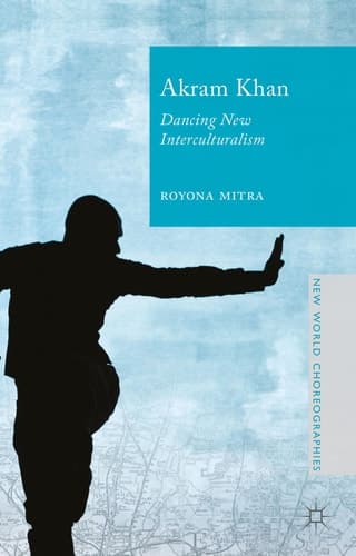 Akram Khan Dancing New Interculturalism