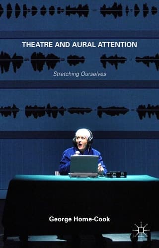 Theatre and Aural Attention Stretching Ourselves