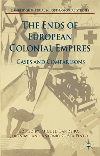 The Ends of European Colonial Empires Cases and Comparisons