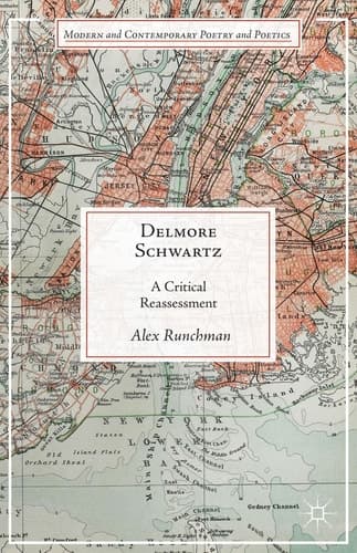Delmore Schwartz A Critical Reassessment