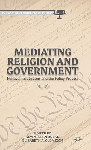 Mediating Religion and Government Political Institutions and the Policy Process