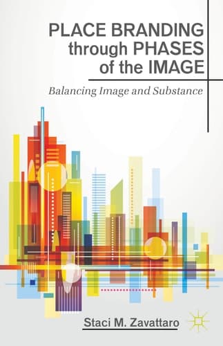 Place Branding through Phases of the Image Balancing Image and Substance