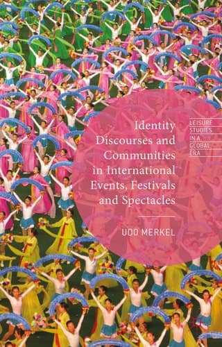 Identity Discourses and Communities in International Events, Festivals and Spectacles
