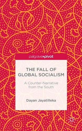 The Fall of Global Socialism A Counter-Narrative From the South