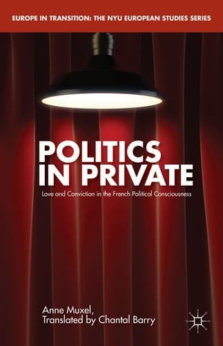 Politics in Private Love and Convictions in the French Political Consciousness