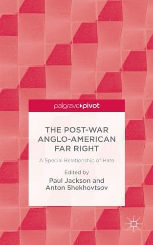 The Post-War Anglo-American Far Right A Special Relationship of Hate