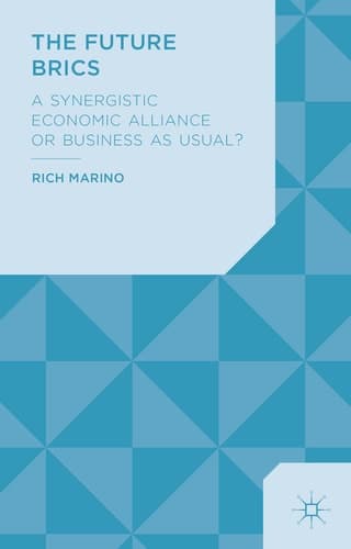 The Future BRICS A Synergistic Economic Alliance or Business as Usual?