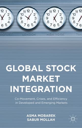 Global Stock Market Integration Co-Movement, Crises, and Efficiency in Developed and Emerging Markets