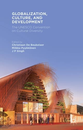 Globalization, Culture, and Development The UNESCO Convention on Cultural Diversity
