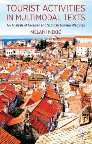 Tourist Activities in Multimodal Texts An Analysis of Croatian and Scottish Tourism Websites
