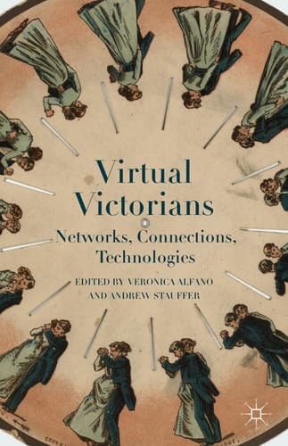 Virtual Victorians Networks, Connections, Technologies