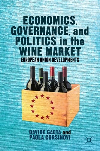 Economics, Governance, and Politics in the Wine Market European Union Developments