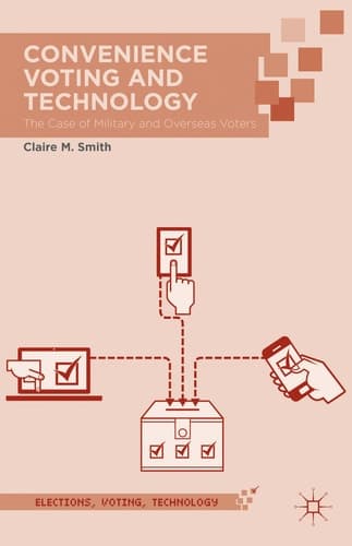 Convenience Voting and Technology The Case of Military and Overseas Voters
