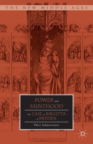 Power and Sainthood The Case of Birgitta of Sweden